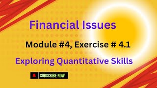 Financial Issues|| Module # 4 || Exercise # 4.1 || Exploring Quantitative Skills 