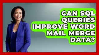 Can SQL Queries Improve Word Mail Merge Data? - Docs and Sheets Pro