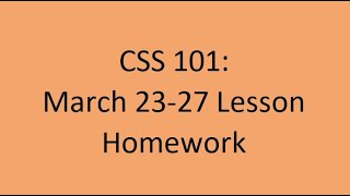 CSS101 March 23 27 Lesson Homework