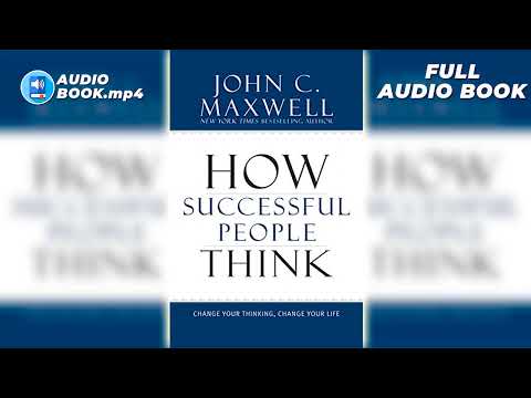 How Successful People Think | Change Your Thinking, Change Your Life | Full AudioBook 🔉