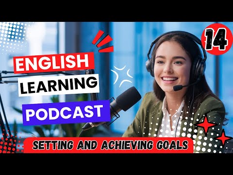 Setting and Achieving Goals | English Learning Podcast Conversation Episode 14 | Beginners