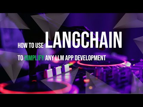 How to Use LangChain to Simplify LLM App Development