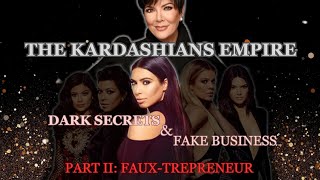 P02 | Unmasking The Kardashian Empire: The Truth Behind Kardashian Scams and Alleged Fake Businesses