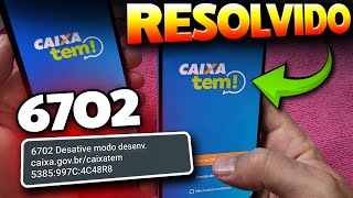 6702 Disable developer mode Caixa.gov.br/caixatem Error 6702 Caixa How to solve it