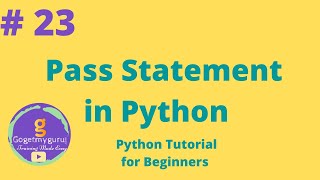 # 23 Pass Statement in Python| Python Tutorial for Beginners