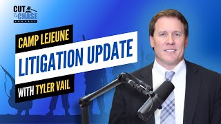 Key Updates on Camp Lejeune Litigation with Tyler Vail