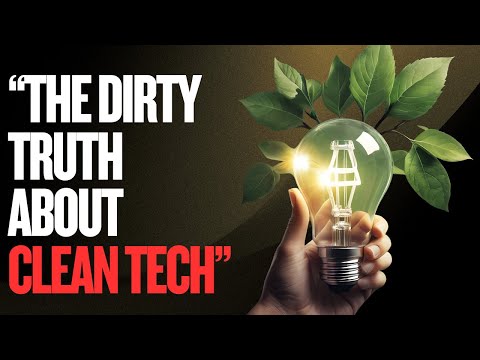 The Dirty Truth About Clean Tech
