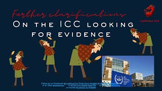 Further clarifications on the ICC looking for evidence