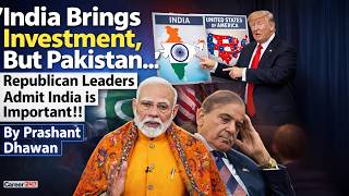 INDIA BRINGS USA INVESTMENTS BUT PAKISTAN...| Trump's Party Members Admit India's Importance