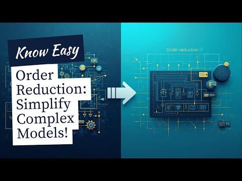 Dynamic System Order Reduction Explained: Simplifying Complex Engineering Models! | Know Easy