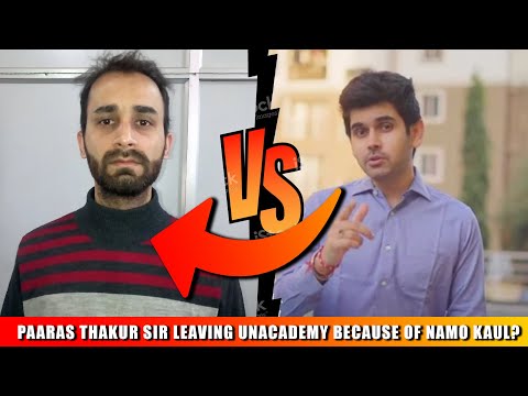 Paaras Thakur Sir leaving Unacademy because of Namo Kaul? | Official announcement
