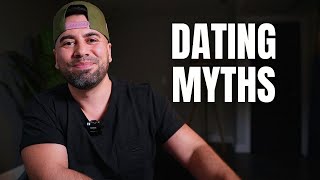 7 Dating Myths Women Need To STOP Believing | If You're Single, Watch This!