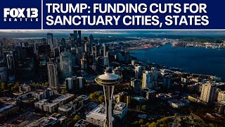 Trump threatens to stop funding sanctuary cities, states
