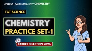 PRACTICE SET - 1| CHEMISTRY | TGT Science 🎯📚🔥@ChemysteryTimes