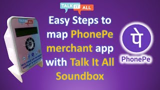 Steps to map PhonePe with Talk It All Soundbox