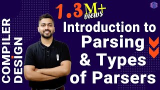 Lec-7: What is Parsing & Types of Parsers | Syntax Analysis