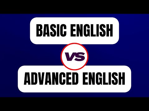 Basic English vs. Advanced English | Level Up Your Vocabulary