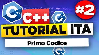 C++ Tutorial for Beginners #2 ITA The First Code