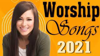 New Christian Worship Songs 2021 With Lyrics 🙏 Best Christian Gospel Songs Lyrics Playlist