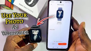 Redmi Watch 5 Active: How To Set Your Photo As Wallpaper