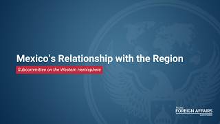 Mexico's Relationship with the Region