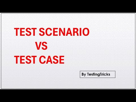 Test Scenario Vs Test Case in software testing