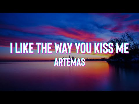 Artemas - i like the way you kiss me (Lyrics)