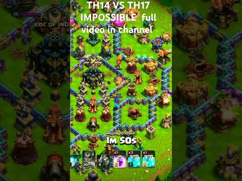 impossible MOST Powerful Attack TH 14 VS 17 MAX BASE 97% CLEAR POWERFUL TROOPS Full video in channel
