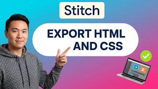 How to EXPORT HTML AND CSS from Stitch (Step by Step) 2025