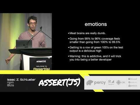 Assert(js) 2019: Isaac Schlueter (npm) - 99% is not enough - full test coverage and why it's awesome