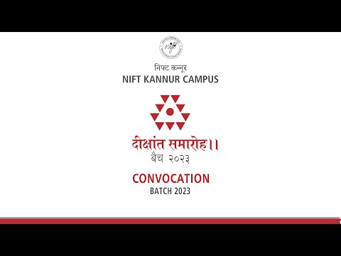 NATIONAL INSTITUTE OF FASHION TECHNOLOGY, KANNUR  CONVOCATION BATCH  2023