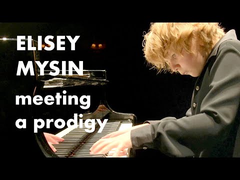 ELISEY MYSIN, meeting a prodigy