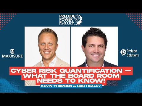 Prelude Power Plays - Cyber Risk Quantification: What the Board Room Needs to Know!