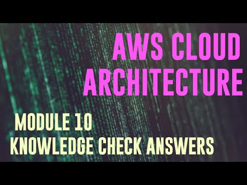 AWS ACADEMY CLOUD ARCHITECTURE MODULE 10 | AWS ARCHITECTURE SOLUTIONS