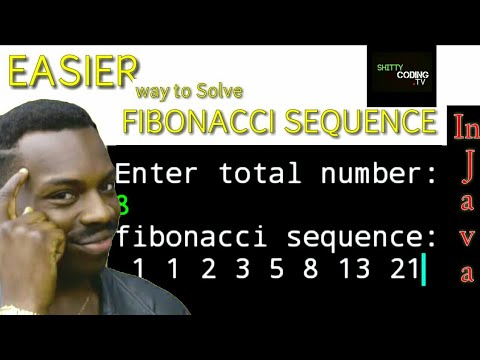 Easier  FIBONACCI SEQUENCE in Java