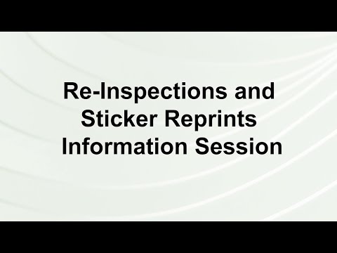 Information Session: Re-Inspections and Sticker Reprints