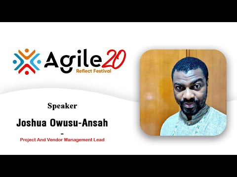 What versus How; Practicalizing Agile in the Government Sector, - Joshua Owusu-Ansah