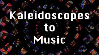 Kaleidoscope Movies Set to Music to Chill to