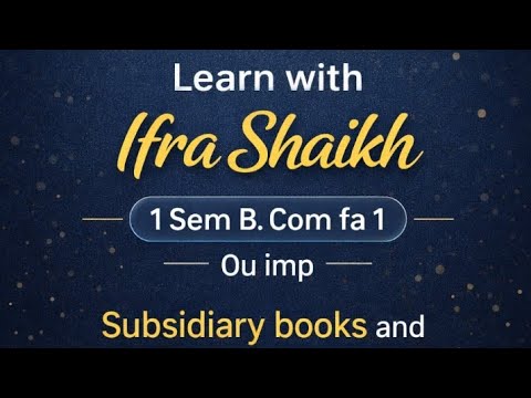 Subsidiary books explanation 1 sem b. Com fa 1 OU