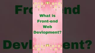 What is Front end Web Devlopment? #trending #shortvideo #youtubeshorts #frontendwebdevelopment