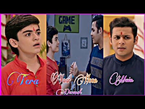 Devansh ft Tera Yaar Hoon Main (@DevJoshiDJ+@Vansh.Sayani=Devansh) Devansh new VM
