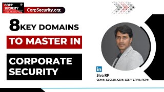 8 Key Domains to Master in Corporate Security | Siva RP I Corp Security