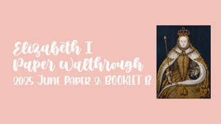 Elizabethan England GCSE Paper Walkthrough (June 2025 Paper 2) | GCSE Edexcel History