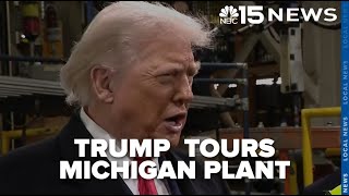 President Donald Trump participates in a Michigan site visit and plant tour - NBC 15