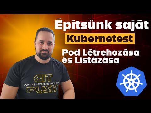 Gorch 4 - Pod Létrehozása és Listázása