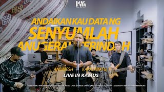 Andmesh & Kapalabatu - Andaikan Kau Datang - Senyumlah - Anugerah Terindah ( Live Version )