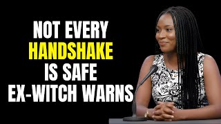 Ex-Witch Exposes How Witchcraft Is Transferred Through Handshakes — Protect Yourself Now