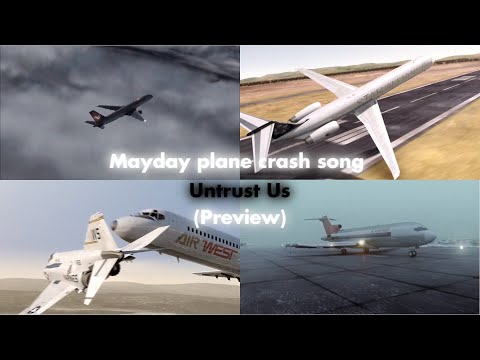 Mayday plane crash edit - Untrust Us (Preview)
