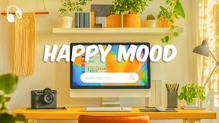 Chill Morning Playlist ☀️ Shinny Morning Music & English Songs to Boost Your Mood