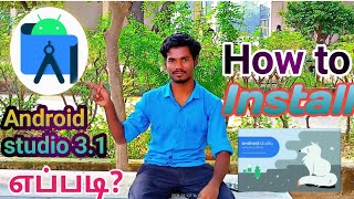 How To Install Android Studio On Windows 10 - The Complete Tutorial (Tamil)